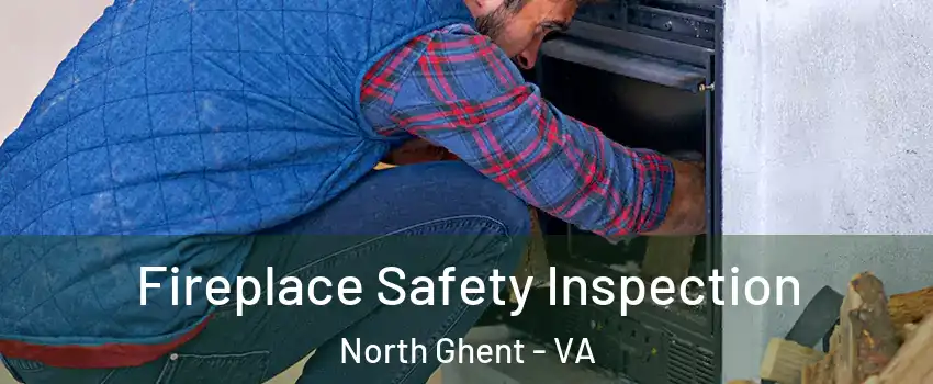 Fireplace Safety Inspection North Ghent - VA