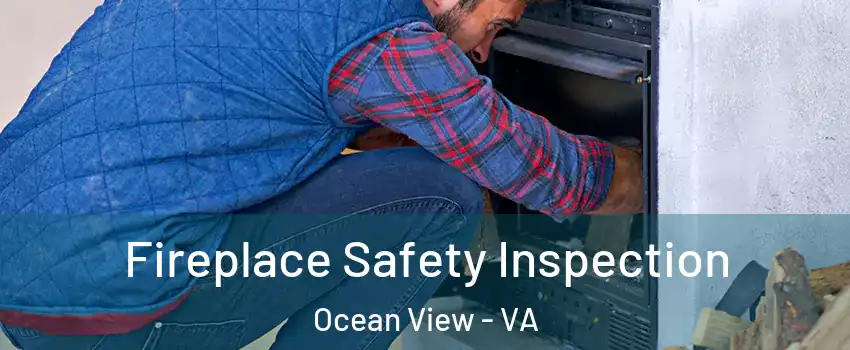 Fireplace Safety Inspection Ocean View - VA