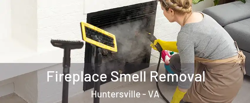 Fireplace Smell Removal Huntersville - VA
