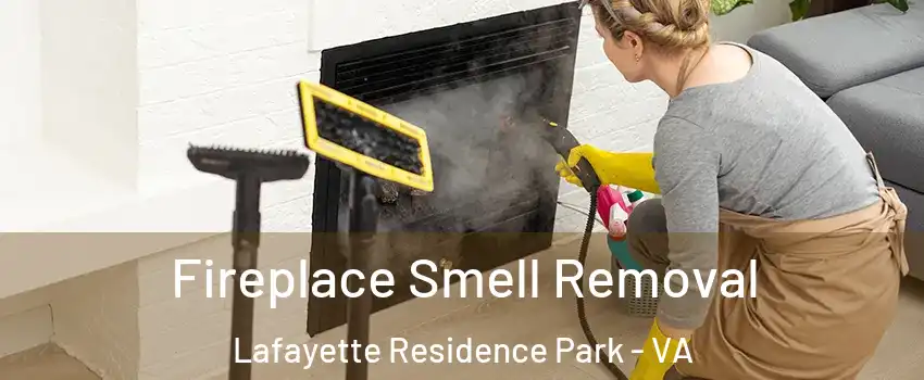 Fireplace Smell Removal Lafayette Residence Park - VA