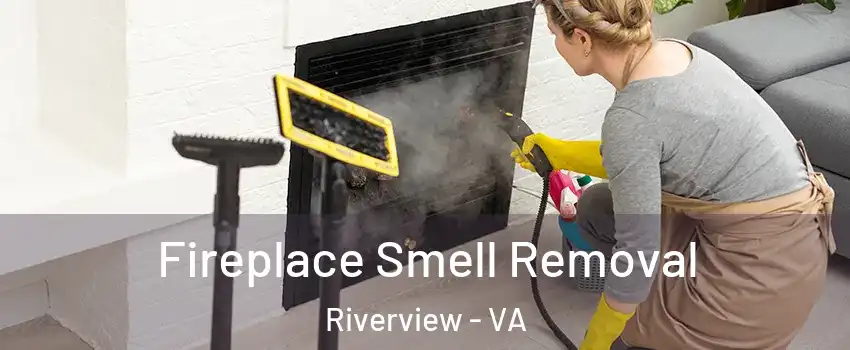 Fireplace Smell Removal Riverview - VA