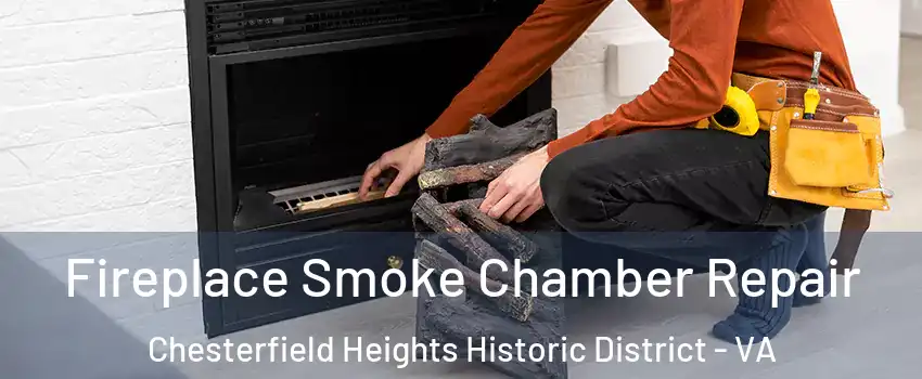 Fireplace Smoke Chamber Repair Chesterfield Heights Historic District - VA