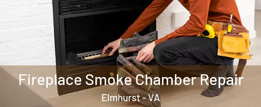 Fireplace Smoke Chamber Repair Elmhurst - VA
