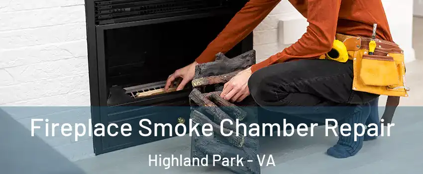 Fireplace Smoke Chamber Repair Highland Park - VA