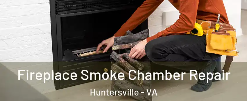 Fireplace Smoke Chamber Repair Huntersville - VA