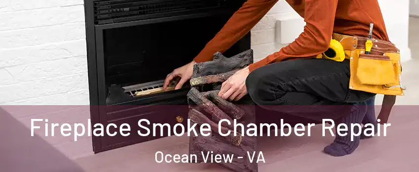 Fireplace Smoke Chamber Repair Ocean View - VA