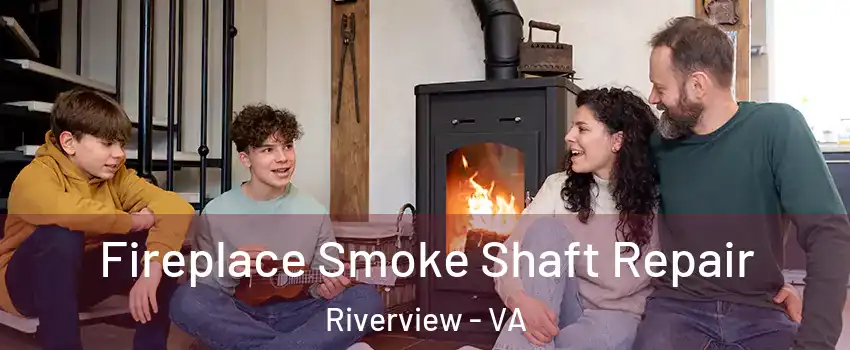 Fireplace Smoke Shaft Repair Riverview - VA
