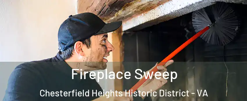 Fireplace Sweep Chesterfield Heights Historic District - VA