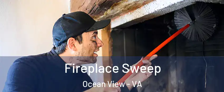 Fireplace Sweep Ocean View - VA