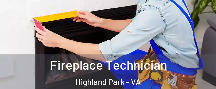 Fireplace Technician Highland Park - VA