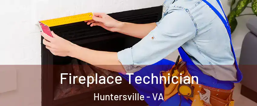 Fireplace Technician Huntersville - VA