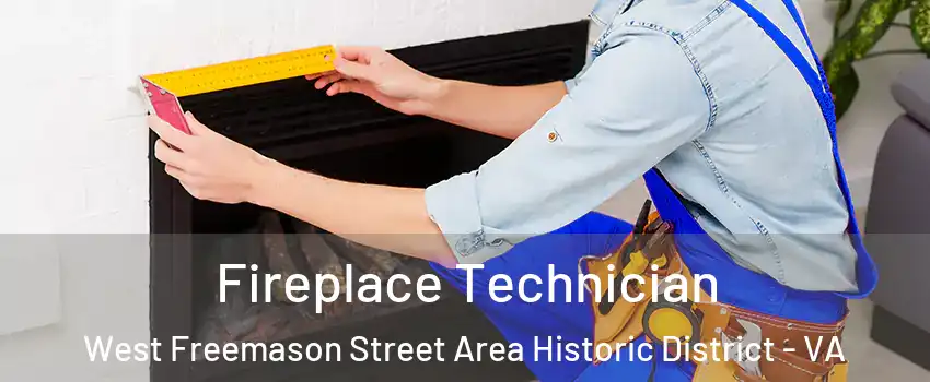 Fireplace Technician West Freemason Street Area Historic District - VA