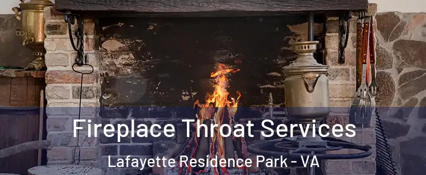 Fireplace Throat Services Lafayette Residence Park - VA