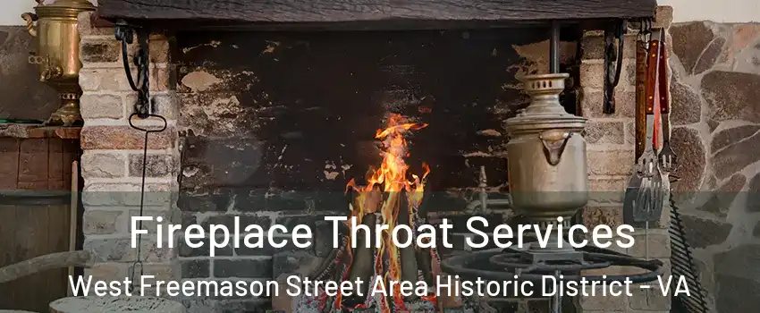 Fireplace Throat Services West Freemason Street Area Historic District - VA