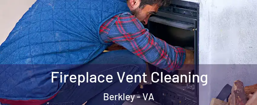 Fireplace Vent Cleaning Berkley - VA