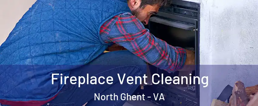 Fireplace Vent Cleaning North Ghent - VA