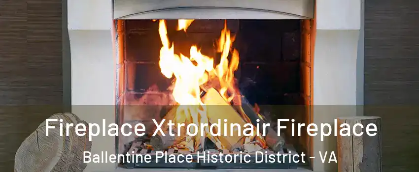 Fireplace Xtrordinair Fireplace Ballentine Place Historic District - VA