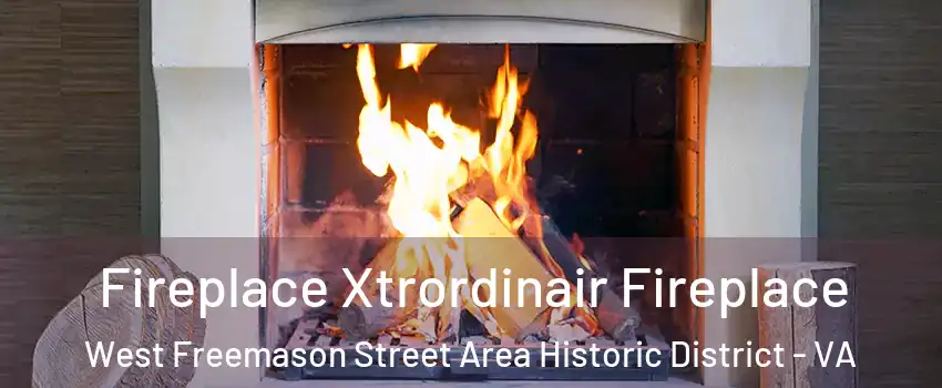 Fireplace Xtrordinair Fireplace West Freemason Street Area Historic District - VA