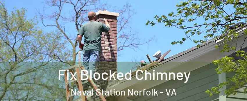 Fix Blocked Chimney Naval Station Norfolk - VA