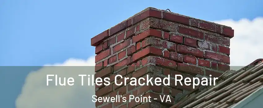 Flue Tiles Cracked Repair Sewell's Point - VA