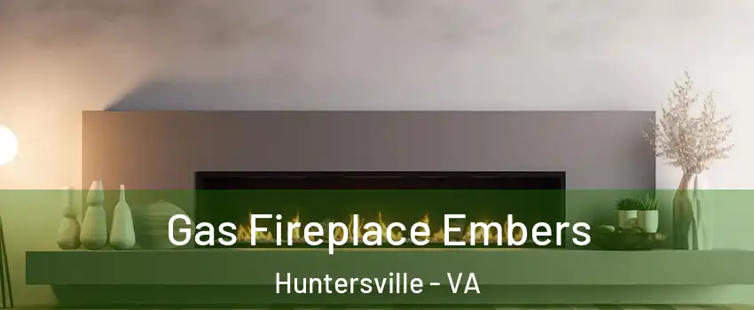 Gas Fireplace Embers Huntersville - VA