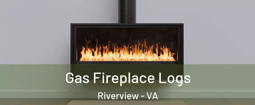 Gas Fireplace Logs Riverview - VA