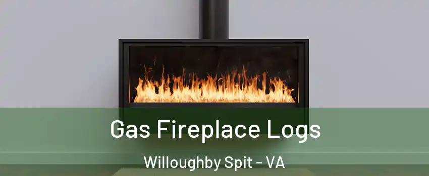 Gas Fireplace Logs Willoughby Spit - VA