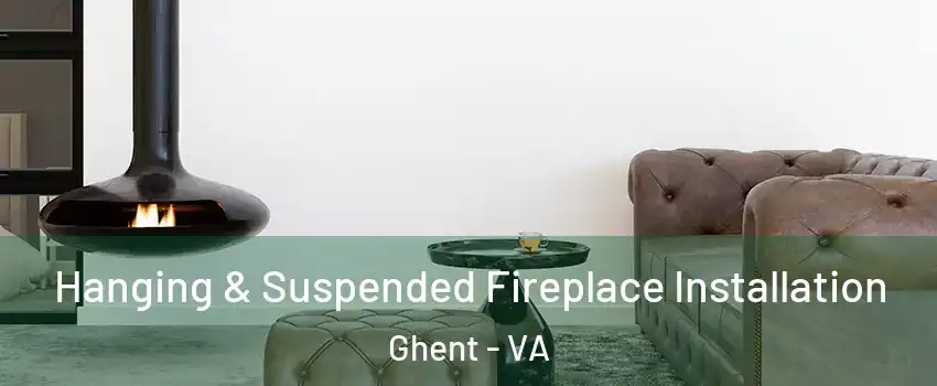 Hanging & Suspended Fireplace Installation Ghent - VA