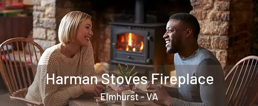 Harman Stoves Fireplace Elmhurst - VA