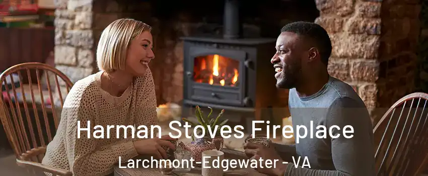 Harman Stoves Fireplace Larchmont-Edgewater - VA