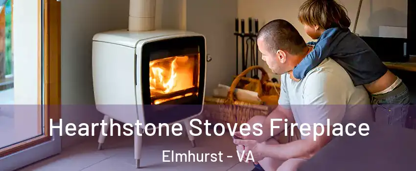 Hearthstone Stoves Fireplace Elmhurst - VA
