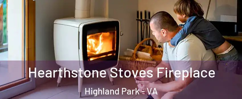 Hearthstone Stoves Fireplace Highland Park - VA