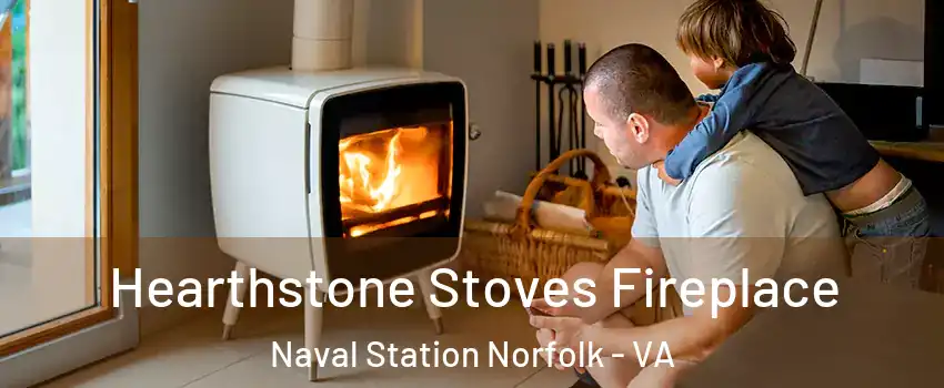 Hearthstone Stoves Fireplace Naval Station Norfolk - VA