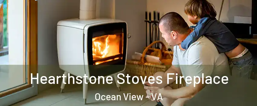 Hearthstone Stoves Fireplace Ocean View - VA