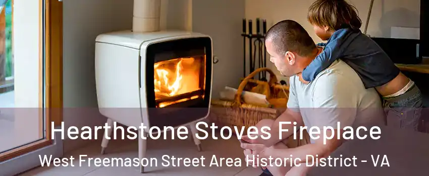 Hearthstone Stoves Fireplace West Freemason Street Area Historic District - VA