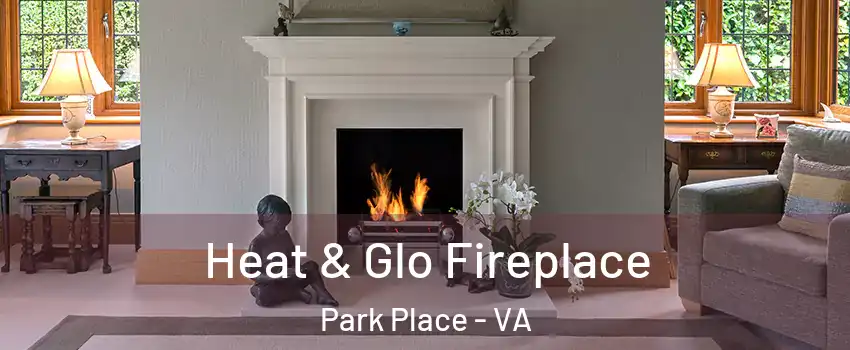 Heat & Glo Fireplace Park Place - VA