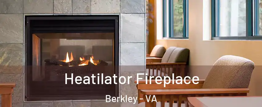 Heatilator Fireplace Berkley - VA