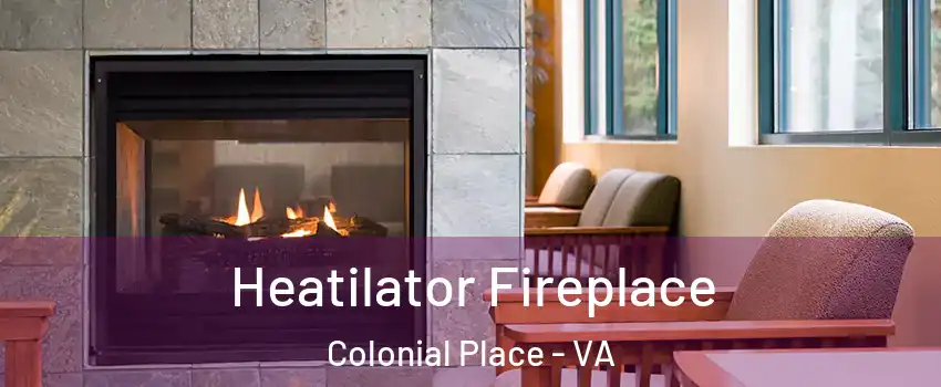 Heatilator Fireplace Colonial Place - VA
