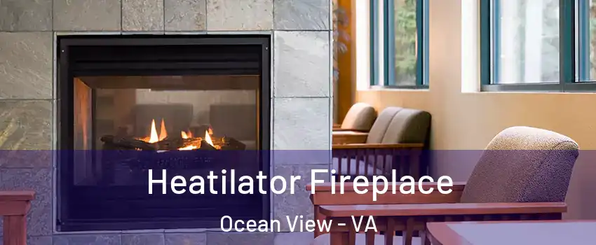 Heatilator Fireplace Ocean View - VA