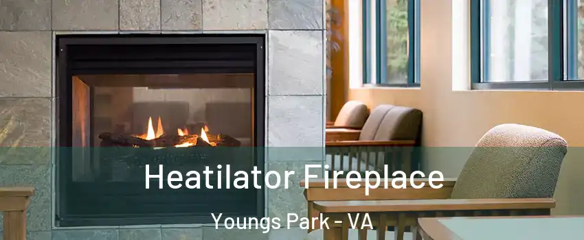 Heatilator Fireplace Youngs Park - VA