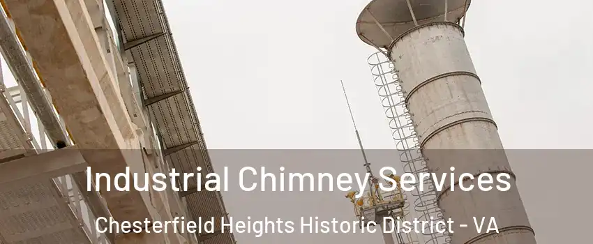 Industrial Chimney Services Chesterfield Heights Historic District - VA