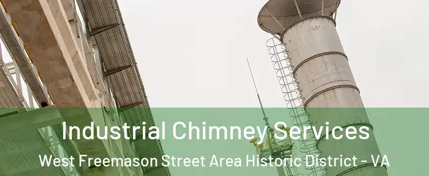 Industrial Chimney Services West Freemason Street Area Historic District - VA