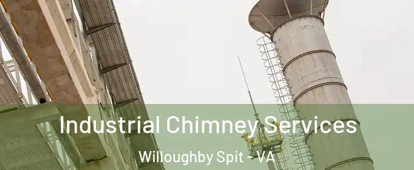 Industrial Chimney Services Willoughby Spit - VA