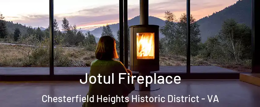 Jotul Fireplace Chesterfield Heights Historic District - VA