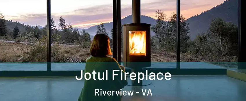 Jotul Fireplace Riverview - VA