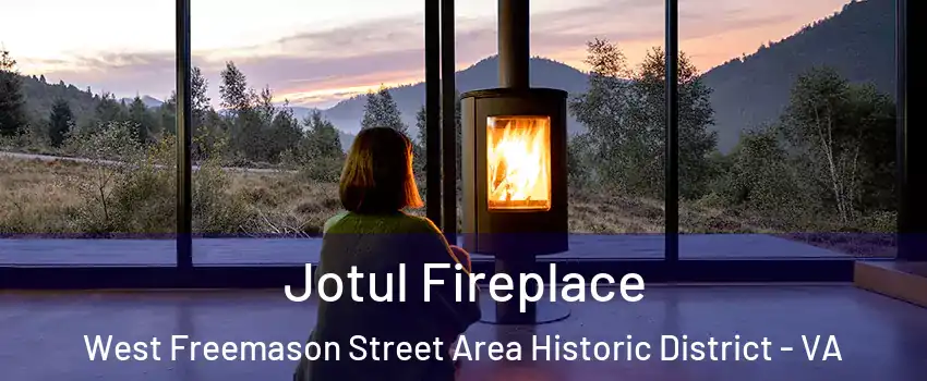 Jotul Fireplace West Freemason Street Area Historic District - VA