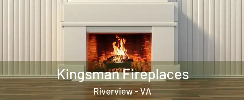 Kingsman Fireplaces Riverview - VA
