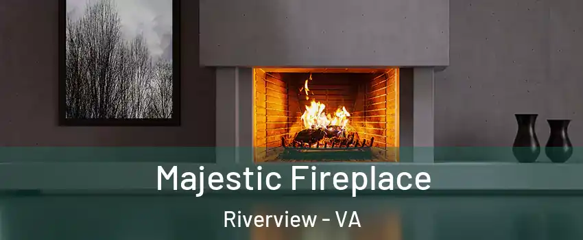 Majestic Fireplace Riverview - VA