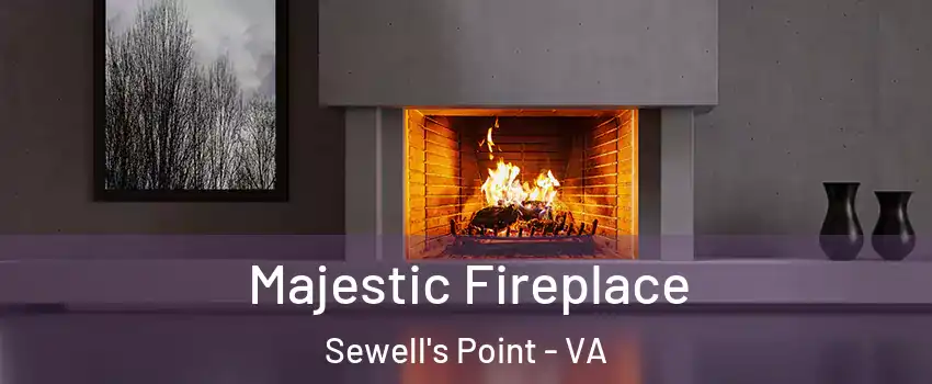 Majestic Fireplace Sewell's Point - VA