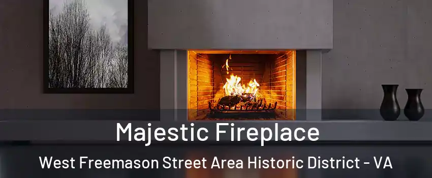 Majestic Fireplace West Freemason Street Area Historic District - VA